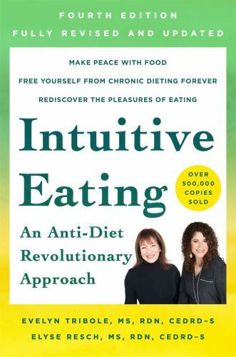 Intuitive Eating, 4th Edition : A Revolutionary Anti-Diet Approach by Evelyn...
