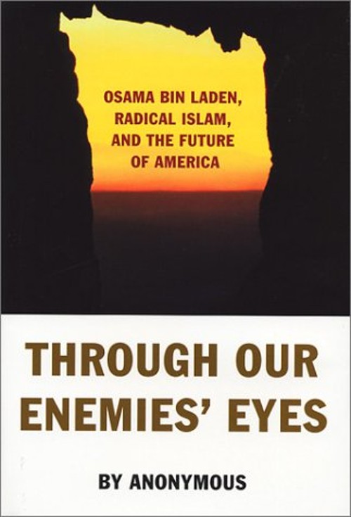 Through Our Enemies' Eyes : Osama Bin Laden, Radical Islam, and tFree US Delivery | ISBN:1574885529