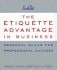 The Etiquette Advantage in Business:Personal Skills for Professional Success by