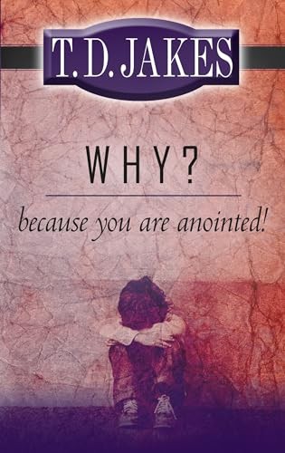 Why? Because You are Anointed, Jakes, T.D.