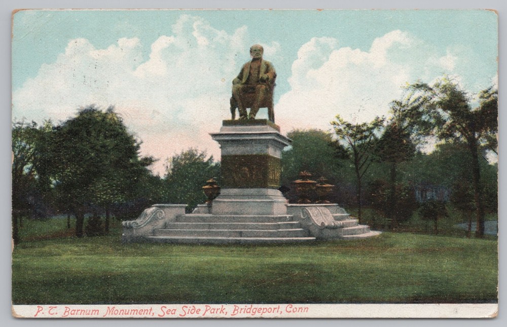 Circus Leader~PT Barnum Monument~Sea Side Park~Bridgeport CT~Lithochrome~PM 1908