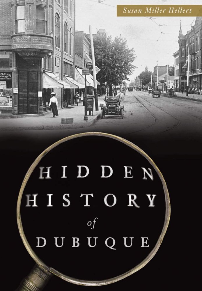 NEW The History Press Hidden History of Dubuque, IA 9781467118590 Hidden History