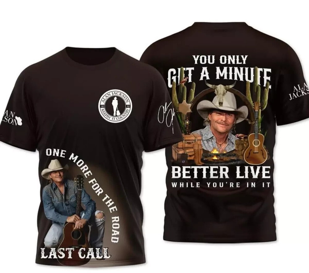 Alan Jackson One More For The Road Last Call Fan 3D T-Shirt Unisex All Sizes