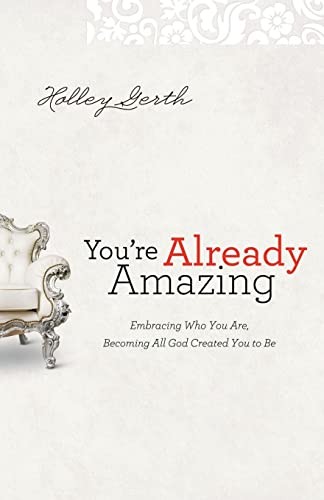 You're Already Amazing: Embracing Who..., Gerth, Holley