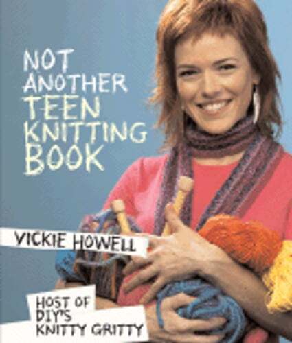 Not Another Teen Knitting Book by Vickie Howell: Used