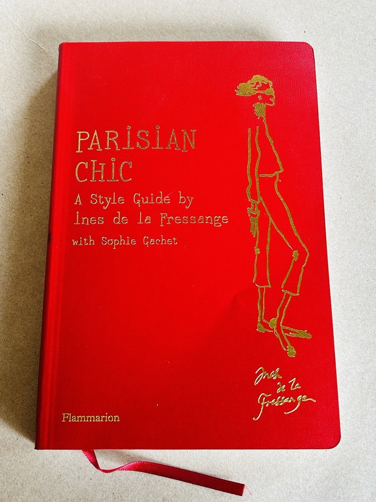 Sophie Gachet Parisian Chic: Style Guide by Ines de la Fressange Fashion Book