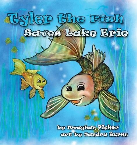 Meaghan Fisher Tyler the Fish Saves Lake Erie (Paperback)Another great item from Rarewaves USA | Free delivery!