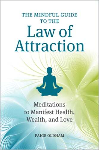 The Mindful Guide to the Law of Attraction: Meditations to Manifest Health,