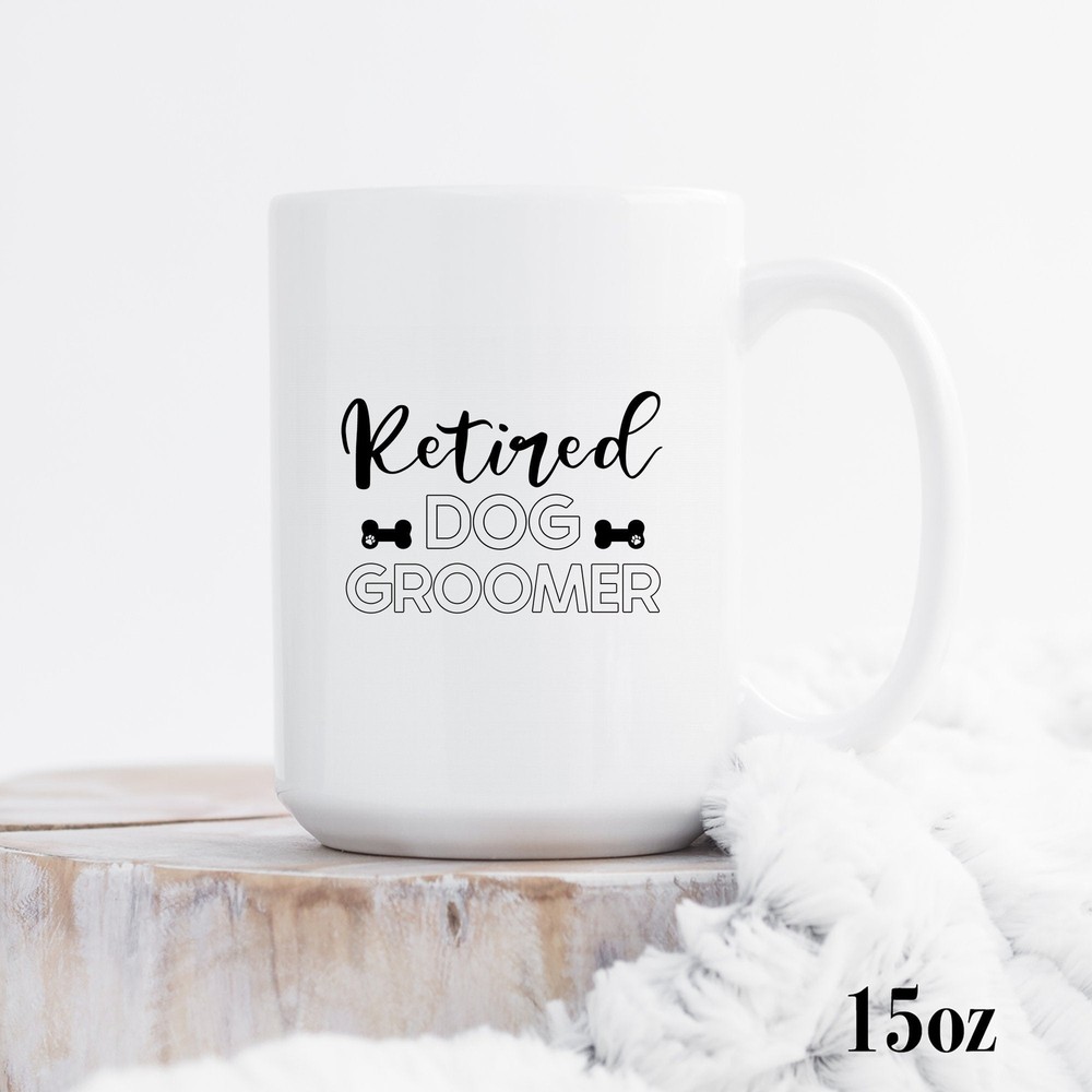 Retired Dog Groomer Gift Mug for Pet Stylist or Animal Care Retirement