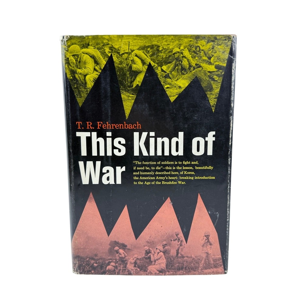 This Kind of War A Study in Unpreparedness by T.R. Fehrenbach 1st Printing 1963