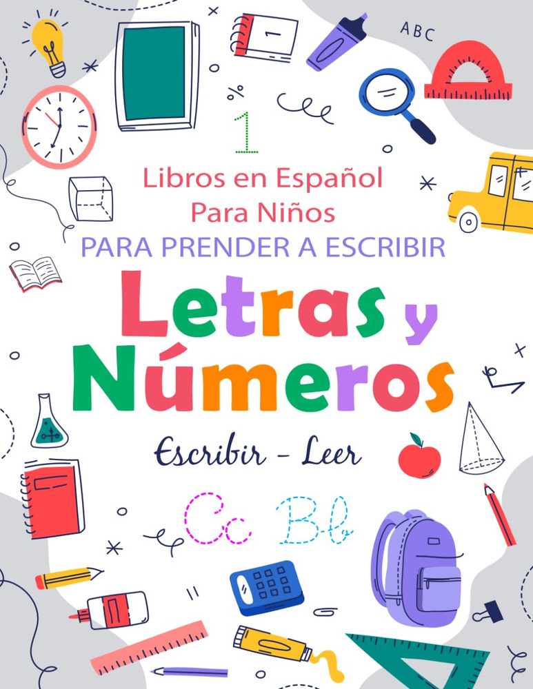 Libros En Español Para Niños Para Aprender a Escribir Letras Y Números: Libro De