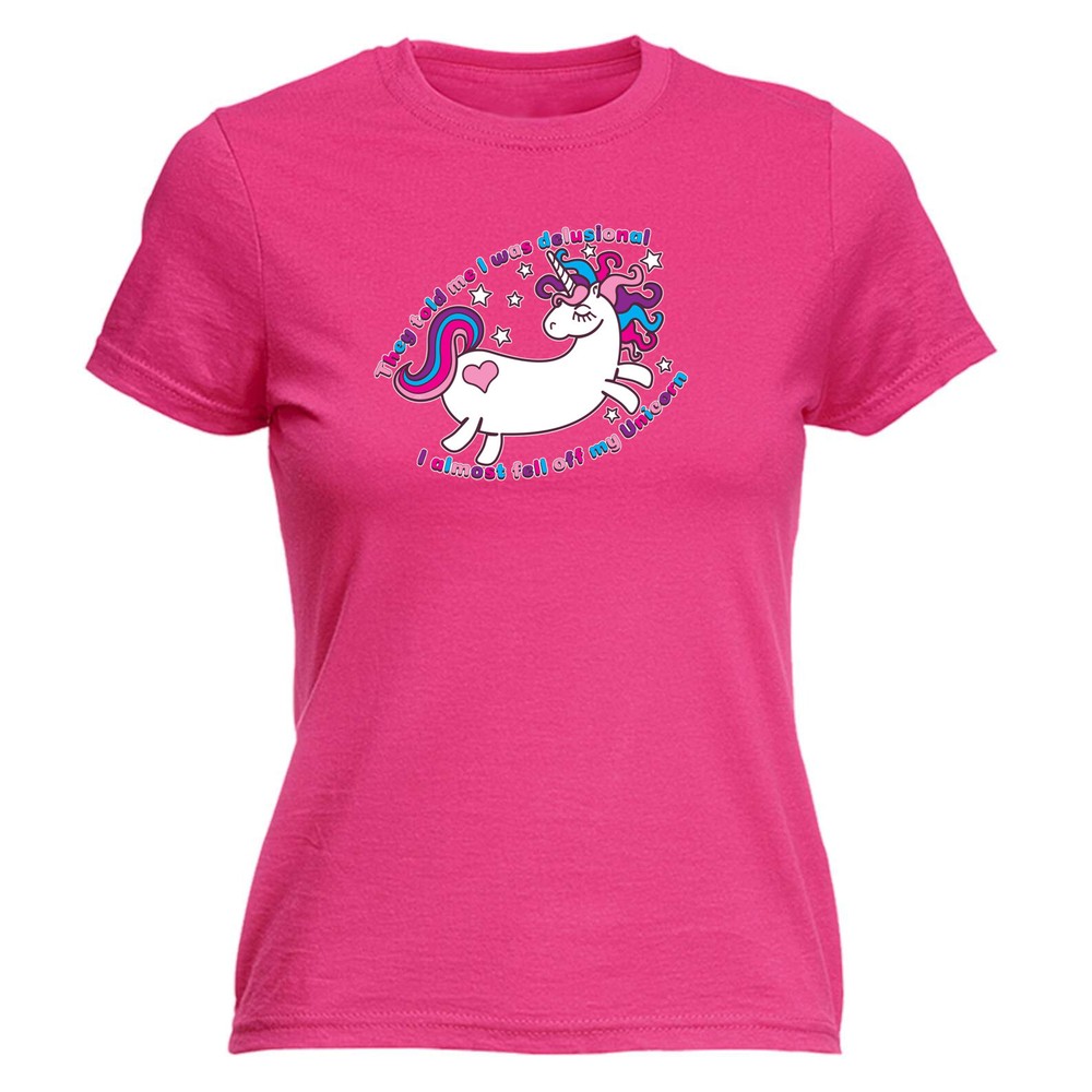 They Told Me Was Delusional Unicorn - Womens T Shirt Funny T-Shirt Gift Novelty