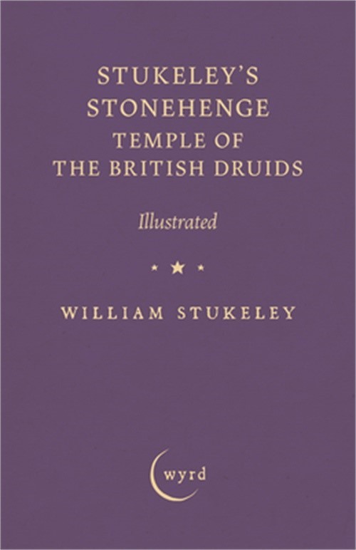 Stukeley's Stonehenge - Temple of the British Druids: Illustrated (Hardback or C