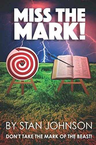 Miss the Mark: Don't Take the Mark of - Paperback, by Johnson Stan - Very Good