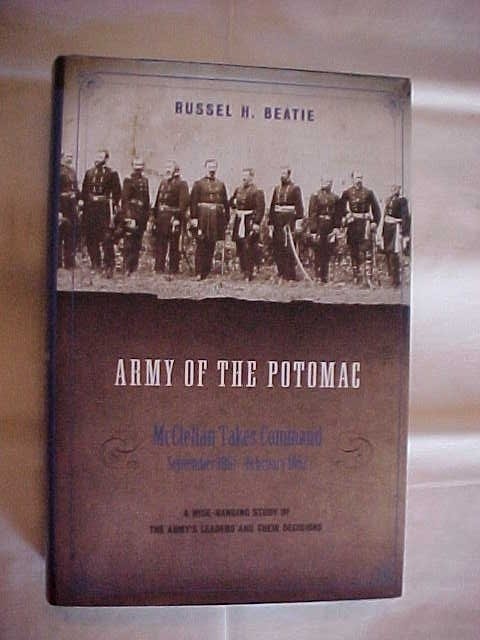 McCLELLAN TAKES COMMAND, ARMY OF THE POTOMAC Vol 2  Beatie CIVIL WAR (2002