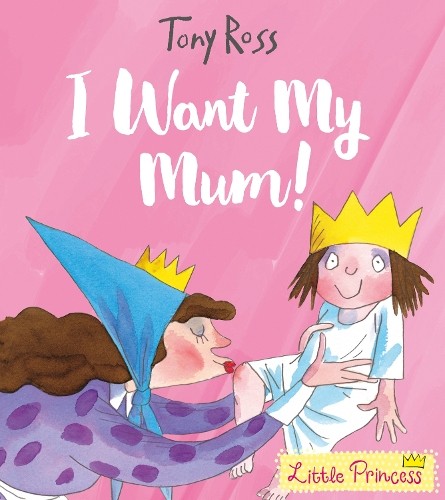 Tony Ross I Want My Mum! (Paperback) Little PrincessAnother great item from Rarewaves USA | Free delivery!