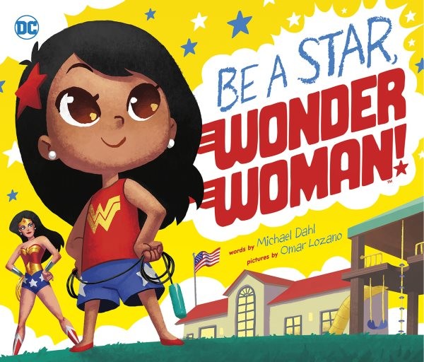 Be a Star, Wonder Woman!, Paperback by Dahl, Michael; Lozano, Omar (ILT), Bra...