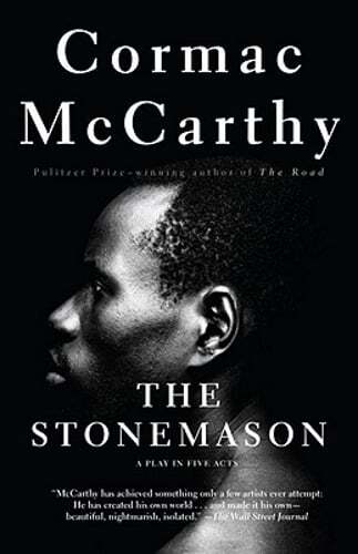The Stonemason: A Play in Five Acts by Cormac McCarthy: Used