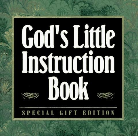 God's Little Instruction Book: Inspirational Wisdom on How to Live a Happy and F