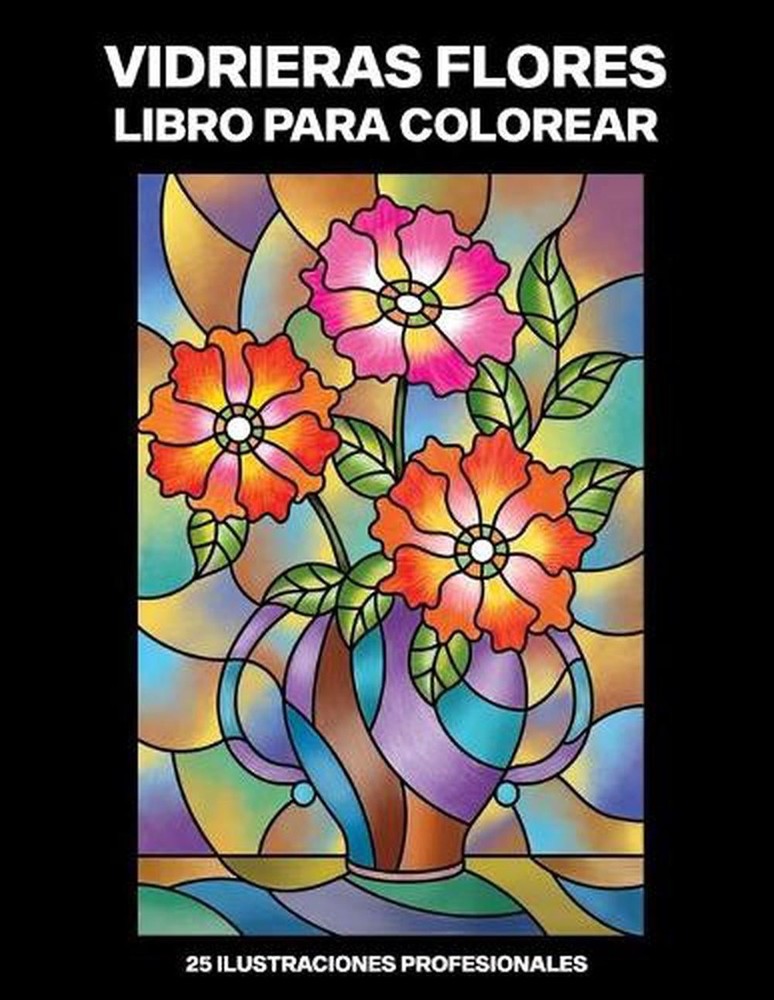 Vidrieras Flores Libro para Colorear: F?cil Libro para Colorear para Mayores y A