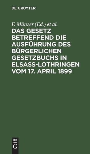 Das Gesetz Betreffend Die Ausführung Des Bürgerlichen Gesetzbuchs in  (Hardback)