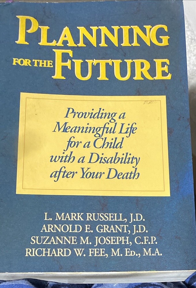 Planning for the Future: Providing a Meaningful Life for a Child With a Disabil