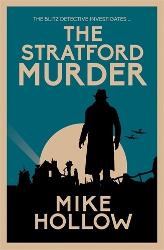 The Stratford Murder (Blitz Detective):..., Mike Hollow