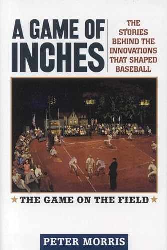 A Game of Inches: The Stories Behind - Hardcover, by Morris Peter - Very Good