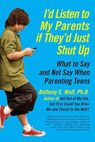I'd Listen to My Parents If They'd Just Shut Up: What to Say... by Wolf, AnthonyFREE US DELIVERY | ISBN: 0061915459 | Quality Books