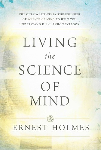 Living the Science of Mind by Ernest Holmes Paperback Book The Fast FreeFREE US DELIVERY | ISBN: 087516627X | Quality Books