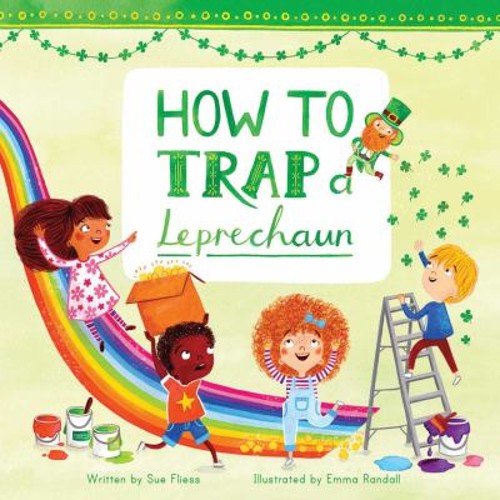 How to Trap a Leprechaun Picture Book Sue FliessFree US Delivery | ISBN:1510706704