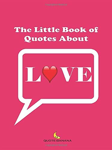 The Little Book of Quotes About Love