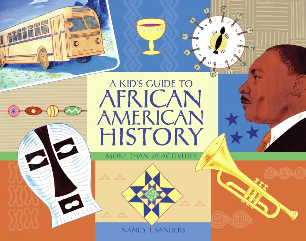 A Kid's Guide to African American History: More than 70 Activities (A Kid's Gui,