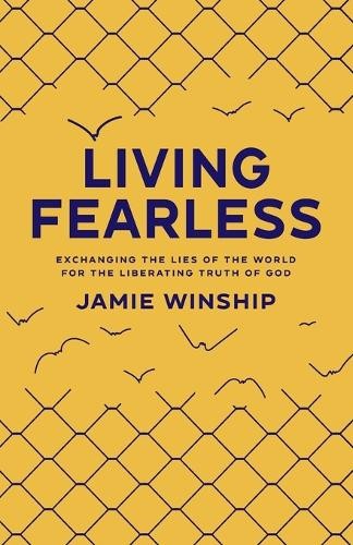 Living Fearless: Exchanging the Lies of the..., Winship
