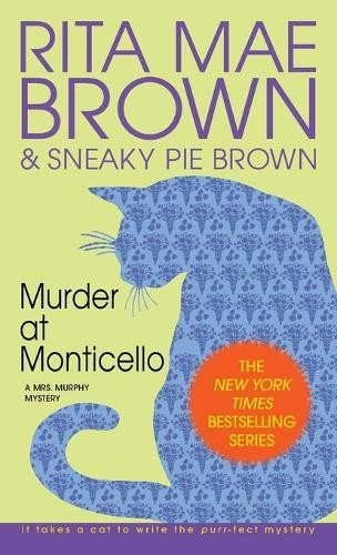 Murder at Monticello: A Mrs. Murphy..., Brown, Rita Mae