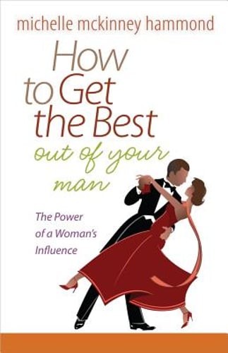 How to Get the Best Out of Your Man by Michelle McKinney Hammond: Used