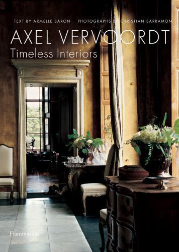 Axel Vervoordt : Timeless Interiors, Hardcover by Baron, Armelle; Sarramon, C...