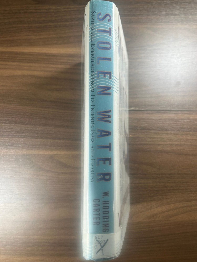 Carter STOLEN WATER Saving the Everglades 1st Ed 2004 Atria HC/DJ VG
