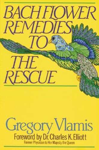 Bach Flower Remedies to the Rescue by Gregory Vlamis: Used