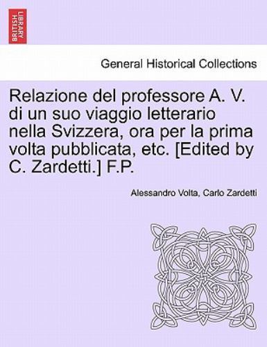 Relazione del professore A. V. di un suo viaggio letterario nella Svizzera, o...