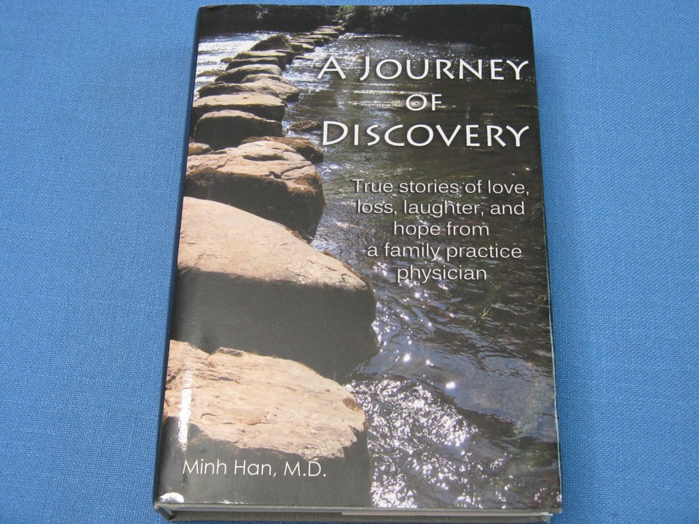 Physician Stories. A Journey Of Discovery By Minh Han, M.d. 2013 Signed First Ed