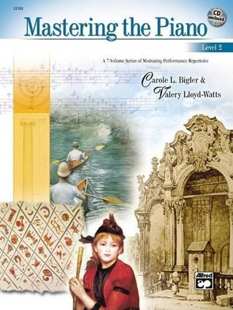 Mastering The Piano 2: A 7-Volume Series of Motivating Performance Repertoire, B