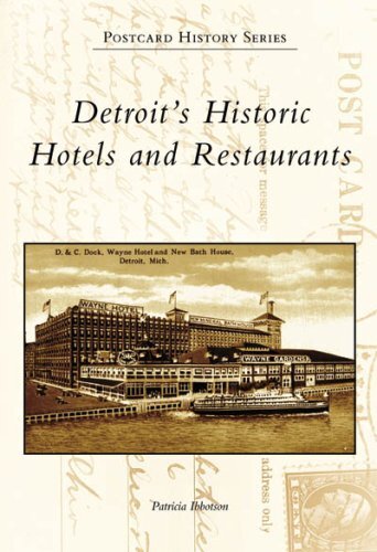 Detroit's Historic Hotels and Resta..., Ibbotson, Patri