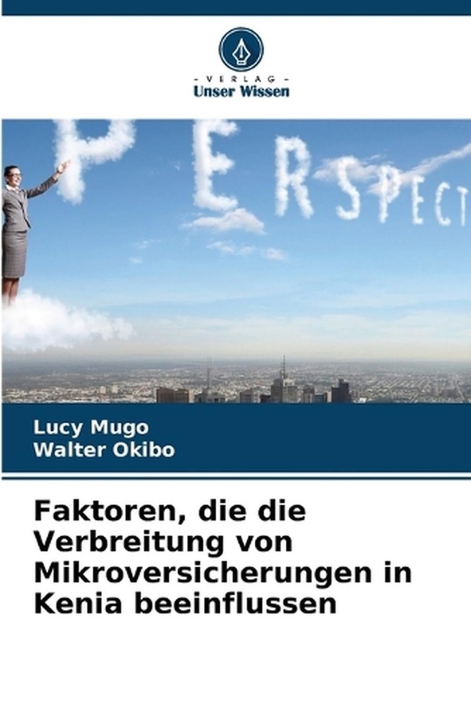 Faktoren, die die Verbreitung von Mikroversicherungen in Kenia beeinflussen by L