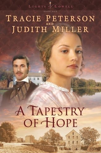 A Tapestry of Hope (Lights of Lowel..., Tracie Peterson