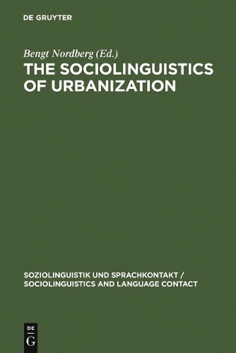 Bengt Nordberg The Sociolinguistics of Urbanization (Hardback)