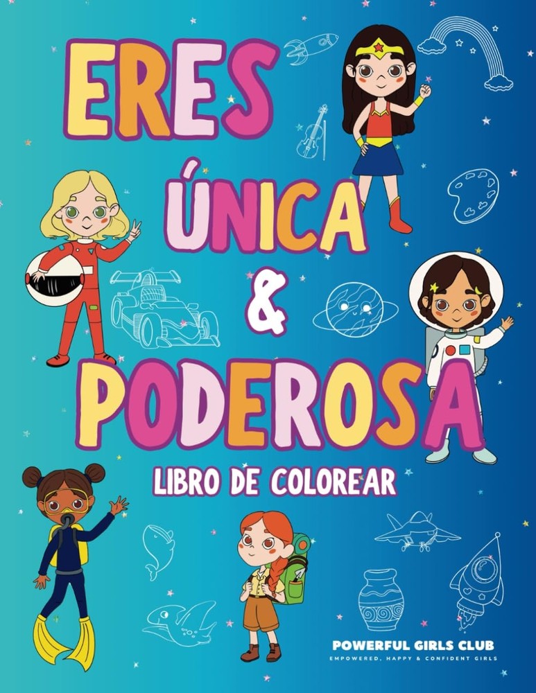Tu eres única y poderosa: Inspirador libro para niñas sobre la autoestima. Libro