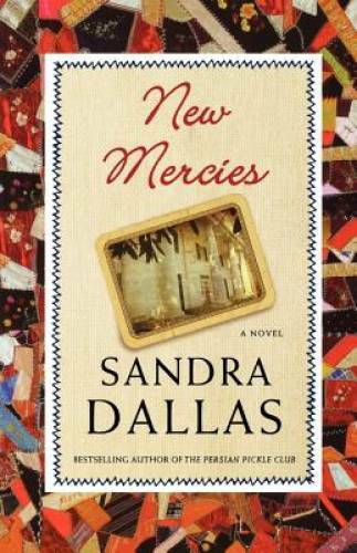 New Mercies: A Novel - Paperback By Dallas, Sandra - GOOD