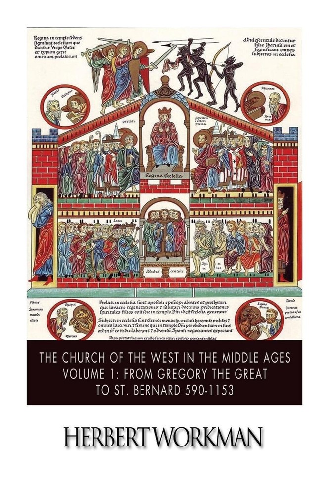 The Church of the West in the Middle Ages Volume 1: From Gregory the Great to St