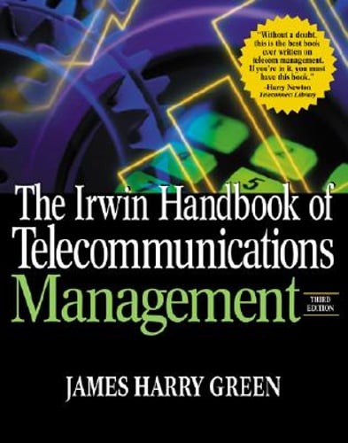 The Irwin Handbook of Telecommunications Management by James Harry Green: Used